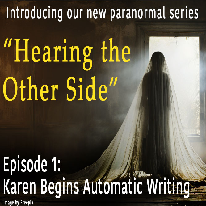 Episode 1 – Karen begins automatic writing