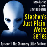 Episode 1 – The shimmery little baritone