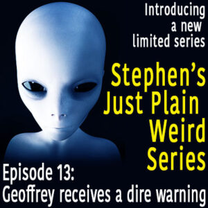 Episode 13 – Geoffrey receives a dire warning