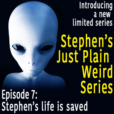 Episode 7 – Stephen’s life is saved